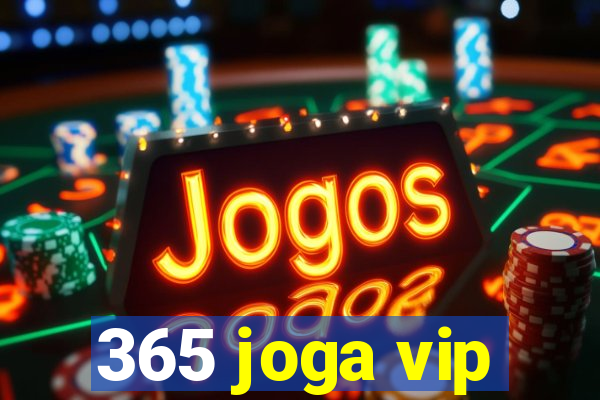 365 joga vip